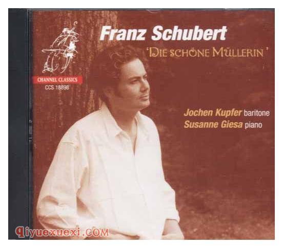 弗朗兹.苏伯特(Franz Schubert)美丽的磨坊女(Die Schone Muellerin)